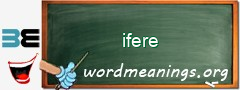 WordMeaning blackboard for ifere